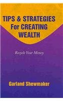 Tips & Strategies for Creating Wealth: Recycle Your Money