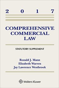 Comprehensive Commercial Law: 2017 Statutory Supplement (Supplements)