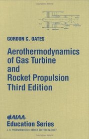 Aerothermodynamics of Gas Turbine Rocket Propulsion, Third Edition (Aiaa Education Series)