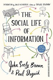 The Social Life of Information: Updated, with a New Preface