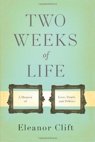 Two Weeks of Life: A Memoir of Love, Death and Politics