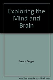 Exploring the Mind and Brain (Scientists at Work)