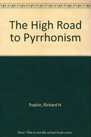 The High Road to Pyrrhonism