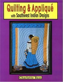 Quilting  Applique With Southwest Indian Designs (Beadwork Books)