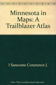 Minnesota in Maps: A Trailblazer Atlas