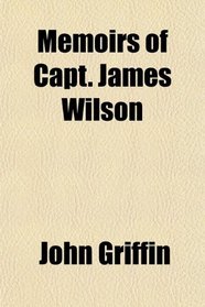 Memoirs of Capt. James Wilson