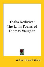 Thalia Rediviva: The Latin Poems of Thomas Vaughan
