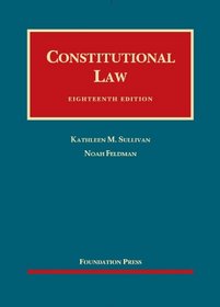 Constitutional Law, 18th Edition