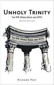 Unholy Trinity: The IMF, World Bank and WTO, Second Edition