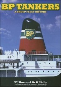 BP Tankers: A Group Fleet History