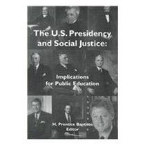 The U.S. Presidency and Social Justice: Implications for Public Education