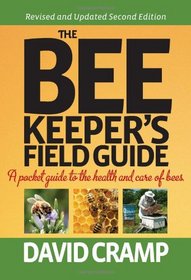 The Beekeeper's Field Guide: A Pocket Guide to the Health and Care of Bees. David Cramp