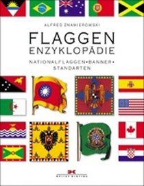 Flaggen- Enzyklopdie. Nationalflaggen, Banner, Standarten.