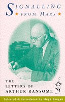 Signalling from Mars: Letters of Arthur Ransome