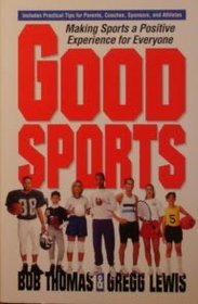 Good Sports: Making Sports a Positive Experience for Everyone