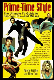 Prime Time Style: The Ultimate TV Guide to Fashion Hits-- And Misses