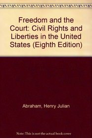 Freedom and the Court: Civil Rights and Liberties in the United States (Eighth Edition)
