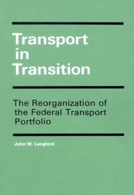 Transport in Transition: The Reorganization of the Federal Transport Portfolio (Mellen Studies in Education)