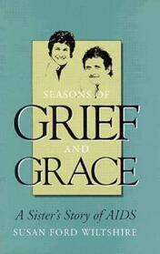 Seasons of Grief and Grace: A Sister's Story of AIDS