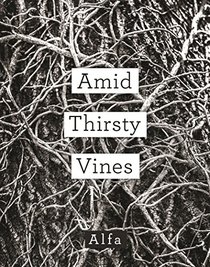 Amid Thirsty Vines: Poems