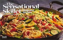 The Sensational Skillet: Sautes and Stir-Fries (Nitty Gritty Cookbooks)