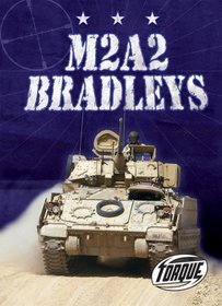 M2A2 Bradleys (Torque: Military Machines) (Torque Books)
