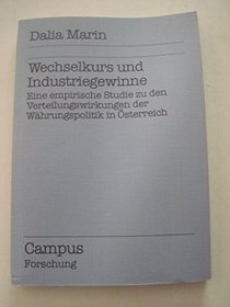 Wechselkurs und Industriegewinne: Eine empirische Studie zu den Verteilungswirkungen der Wahrungspolitik in Osterreich (Campus Forschung) (German Edition)