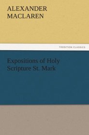 Expositions of Holy Scripture St. Mark