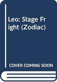 Leo: Stage Fright (Zodiac, No 1)