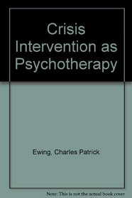 Crisis Intervention as Psychotherapy
