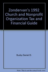 Zondervan's 1992 Church and Nonprofit Organization Tax and Financial Guide