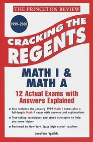 Princeton Review: Cracking the Regents: Sequential Math I, 1999-2000 Edition (Princeton Review Series)