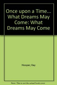 What Dreams May Come (Once Upon a Time, Bk 3)