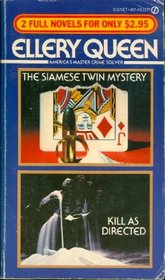 The Siamese Twin Mystery / Kill As Directed (Ellery Queen 2 Full Novels)
