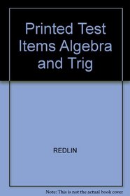 Printed Test Items Algebra and Trig