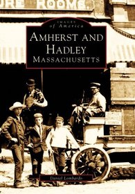 Amherst And Hadley, Volume Ii, MA (IMG) (Images of America)