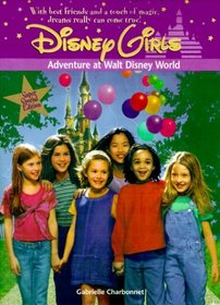 Adventure at Walt Disney World (Disney Girls, Bk 7)
