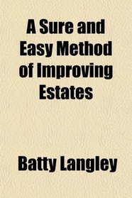 A Sure and Easy Method of Improving Estates