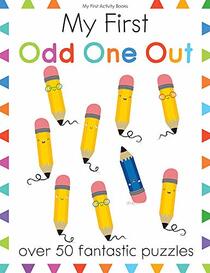 My First Odd One Out: Over 50 Fantastic Puzzles (My First Activity Books)