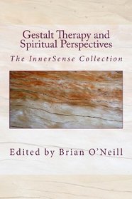 Gestalt Therapy and Spiritual Perspective: The InnerSense Collection