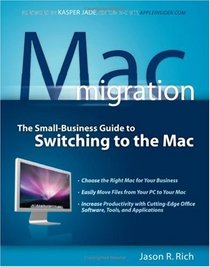 Mac Migration: The Small Business Guide to Switching to the Mac