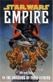 Star Wars: Empire: In the Footsteps of Their Fathers v. 6 (Star Wars)