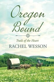 Oregon Bound (Trails of the Heart, Bk 1)