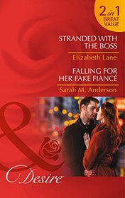 Stranded With The Boss: Stranded with the Boss / Falling for Her Fake Fiance (Billionaires and Babies)