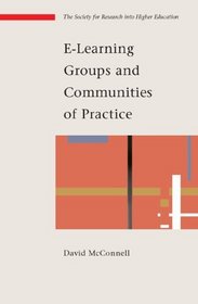 E-Learning Groups and Communities (Society for Research Into Higher Education)