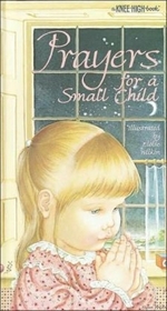 Prayers for a Small Child (Knee-High Book)