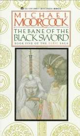 The Bane of the Black Sword (Elric Saga, Bk. 5)