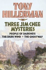 Tony Hillerman : Three Jim Chee Mysteries ( People of Darkness / The Dark Wind / The Ghostway )