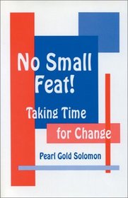 No Small Feat! : Taking Time for Change