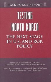 Testing North Korea: The Next Stage in U.S. and Rok Policy